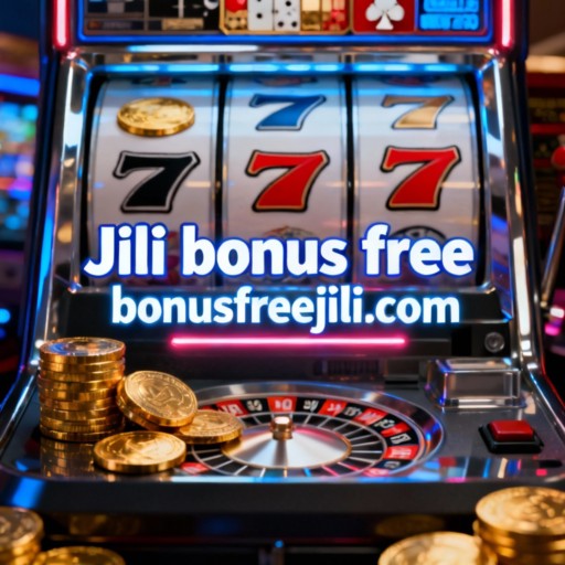 Jili bonus free