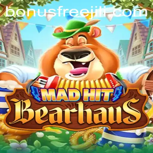 Exploring the World of MadHitBearhaus: A Thrilling Adventure with Jili Bonus Free